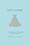Love and empire cybermarriage and citizenship across the Americas