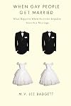 When Gay People Get Married: What Happens When Societies Legalize Same-Sex Marriage