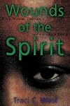 Wounds of the Spirit: Black Women, Violence, and Resistance Ethics