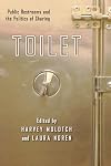 Toilet: Public Restrooms and the Politics of Sharing