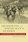 Shadowing the white man's burden : U.S. imperialism and the problem of the color line