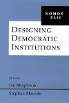 Designing Democratic Institutions: Nomos XLII (Nomos (Hardcover))