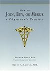 How to Join, Buy, Or Merge A Physician's Practice
