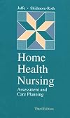Home Health Nursing: Assessment and Care Planning