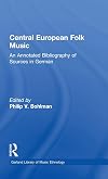 Central European Folk Music: An Annotated Bibliography of Sources in German