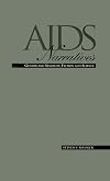 AIDS narratives : gender and sexuality, fiction and science