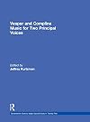 Vesper and compline music for two principal voices
