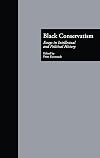 Black Conservatism: Essays in Intellectual and Political History