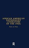African American Nationalist Literature of the 1960s: Pens of Fire (Studies in American Popular History and Culture)