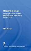 Reading Comics: Language, Culture, and the Concept of the Superhero in Comic Books (Garland Studies in American Popular History and Culture)