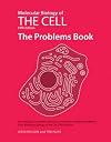 Molecular Biology of the Cell, Fifth Edition: The Problems Book