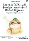 Supporting Children with Anxiety to Understand and Celebrate Difference: A Get to Know Me Workbook and Guide for Parents and Practitioners