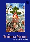 The Buddhist World (Routledge Worlds)