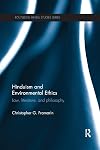 Hinduism and Environmental Ethics: Law, Literature, and Philosophy (Routledge Hindu Studies Series)