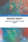 Mediated Kinship: Gender, Race and Sexuality in Donor Families (Routledge Studies in Family Sociology)