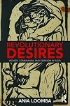 Revolutionary Desires: Women, Communism, and Feminism in India