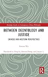 Between Deontology and Justice: Chinese and Western Perspectives (Routledge Studies in Contemporary Chinese Philosophy)