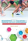 Measurement and evaluation in physical activity applications : exercise science, physical education, coaching, athletic training, and health
