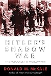 Hitler's Shadow War: The Holocaust and World War II