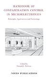 Handbook of Contamination Control in Microelectronics: Principles, Applications and Technology (Materials Science and Process Technology)