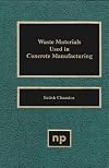 Waste Materials Used in Concrete Manufacturing (Building Materials Science Series)