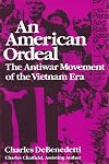 An American Ordeal: The Antiwar Movement of the Vietnam Era