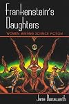 Frankenstein's Daughters: Women Writing Science Fiction