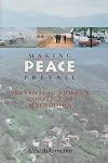 Making Peace Prevail: Preventing Violent Conflict in Macedonia (Peace and Conflict Resolution)