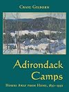 Adirondack Camps: Homes Away from Home, 1850-1950
