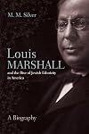 Louis Marshall and the rise of Jewish ethnicity in America : a biography