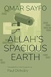 Allah's Spacious Earth (Middle East Literature In Translation)