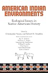 American Indian Environments: Ecological Issues in Native American History