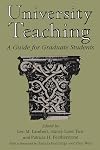 University Teaching: A Guide for Graduate Students