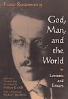 God, Man, and the World: Lectures and Essays of Franz Rosenzweig (Library of Jewish Philosophy)