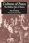 Cultures of Peace: The Hidden Side of History