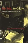 My Self, My Muse: Irish Women Poets Reflect on Life and Art (Irish Studies)