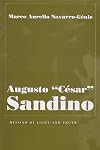 Augusto "C&eacute;sar" Sandino : messiah of light and truth