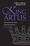 King Artus: A Hebrew Arthurian Romance of 1279 (Medieval Studies)