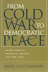From Cold War to Democratic Peace: Third Parties, Peaceful Change, and the Osce (Syracuse Studies on Peace and Conflict