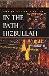In The Path Of Hizbullah (Modern Intellectual and Political History of the Middle East)