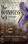 The Boundless Self: Communication in Physical and Virtual Spaces (Space, Place and Society)