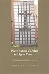 Priest-Indian conflict in upper Peru : the generation of rebellion, 1750-1780