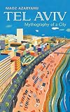 Tel Aviv: Mythography of a City (Space, Place, and Society)