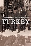 The Politics of Public Memory in Turkey (Modern Intellectual and Political History of the Middle East)