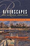 Riverscapes and National Identities (Space, Place, and Society)