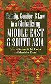 Family, gender, and law in a globalizing Middle East and South Asia