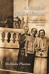 A Band of Noble Women: Racial Politics in the Women's Peace Movement (Syracuse Studies on Peace and Conflict Resolution)