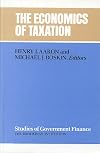 The Economics of Taxation (Studies of Government Finance : Second Series)