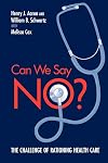 Can We Say No?: The Challenge of Rationing Health Care