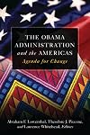 The Obama Administration and the Americas: Agenda for Change